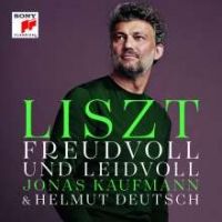 Liszt. Lieder. Jonas Kaufmann, Helmut Deutsch